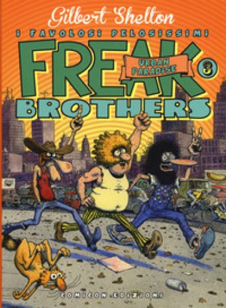 Freak brothers. Vol. 3: Urban paradise Gilbert Shelton