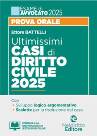 Ultimissimi casi di diritto civile. Prova orale esame di avvocato 2025 Ettore Battelli