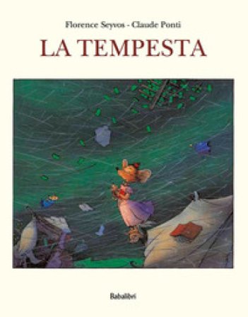 La tempesta. Ediz. illustrata Claude Ponti