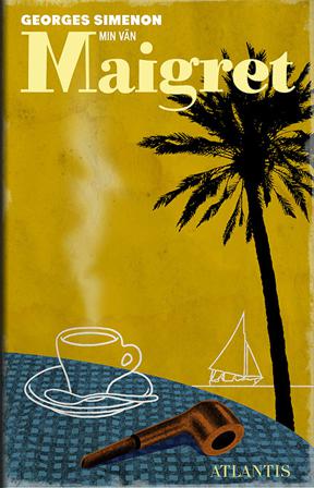 Min vän Maigret - Bok av Georges Simenon - Inbunden