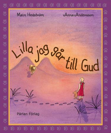 Lilla jag går till Gud - Bok av Malin Hedström - Inbunden
