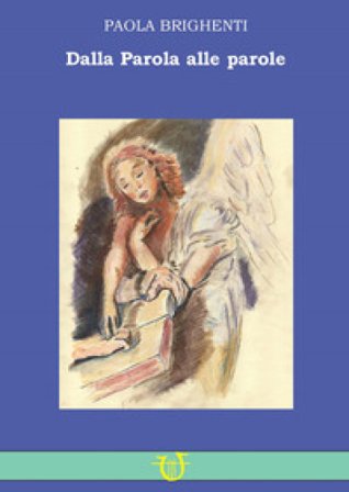 Dalla Parola alle parole Paola Brighenti