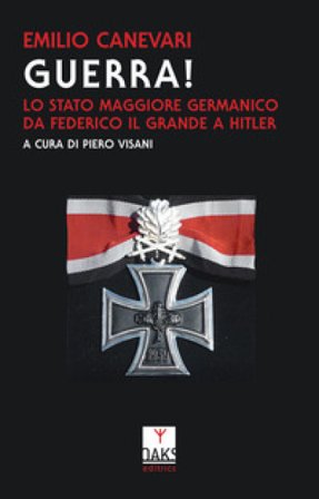 Guerra! Lo Stato maggiore germanico da Federico il Grande a Hitler Emilio Canevari