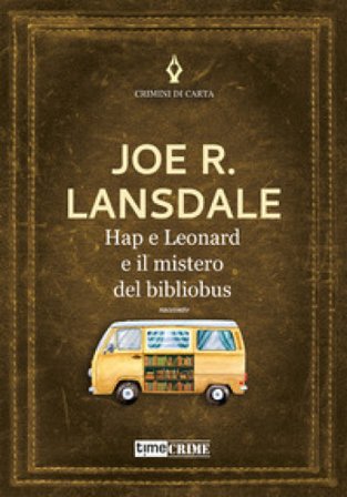 Hap e Leonard e il mistero del bibliobus Joe R. Lansdale