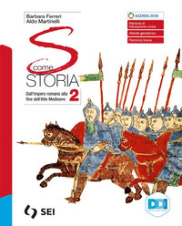 S come storia. Per le Scuole superiori. Con e-book. Con espansione online. Vol. 2: Dall'impero romano alla fine dell'alto medioevo Aldo Martinelli