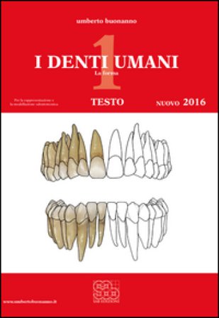 I denti umani. Tavole-Disegno tecnico. Per le Scuole superiori. Con e-book. Con espansione online. Vol. 1: La forma Umberto Buonanno