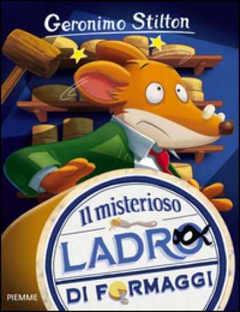 Il misterioso ladro di formaggi Geronimo Stilton