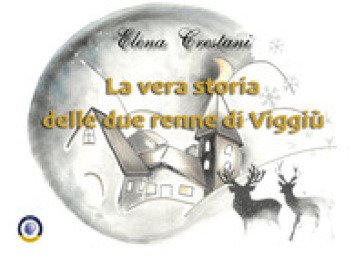 La vera storia delle due renne di Viggiù Elena Crestani