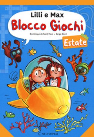 Blocco giochi Lilli e Max. Estate. Ediz. a colori Dominique de Saint Mars