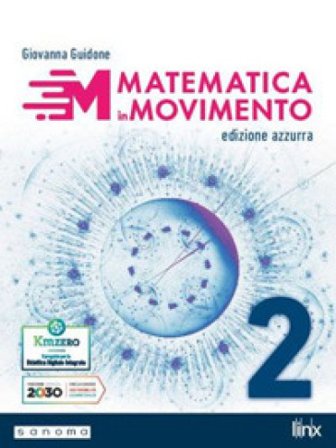 Matematica in movimento. Ediz. azzurra. Per il primo biennio delle Scuole superiori. Con e-book. Con espansione online. Vol. 2 Giovanna Guidone
