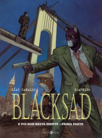 E poi non resta niente. Prima parte. Blacksad. Vol. 6 Juan Díaz Canales