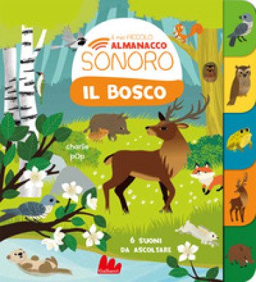 Il bosco. Il mio piccolo almanacco sonoro. Ediz. a colori Karine Dubuc