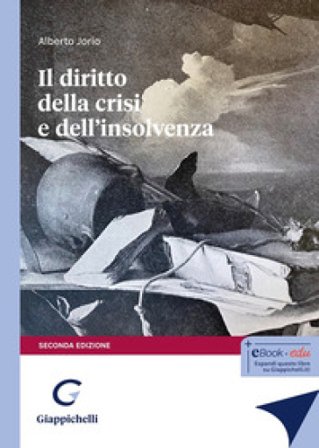 Il diritto della crisi e dell'insolvenza Alberto Jorio