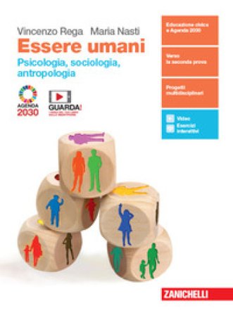 Essere umani. Psicologia, Sociologia, Antropologia. Per la 3a e 4a classe delle Scuole superiori. Con e-book. Con espansione online Vincenzo Rega