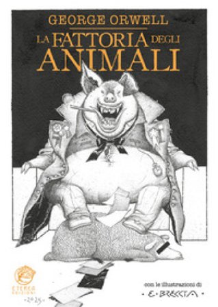 La fattoria degli animali. Ediz. illustrata George Orwell