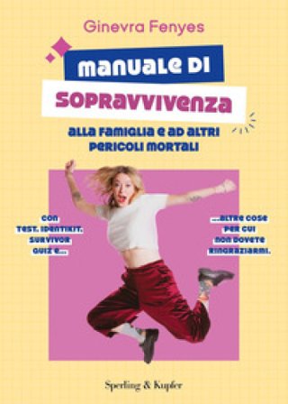 Manuale di sopravvivenza alla famiglia e ad altri pericoli mortali Ginevra Fenyes