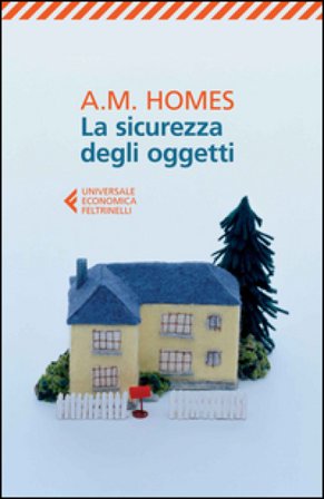 La sicurezza degli oggetti A. M. Homes