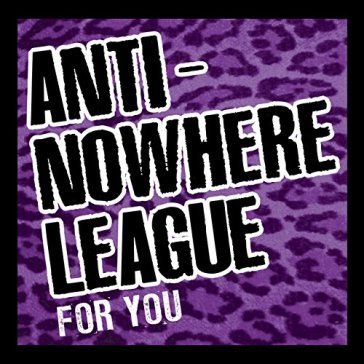 For you -cd+dvd- The Anti-Nowhere League