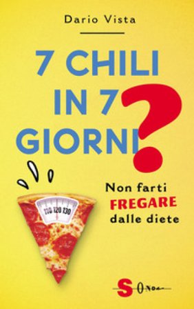 7 chili in 7 giorni? Non farti fregare dalle diete Dario Vista