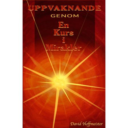 Uppvaknande genom en kurs i mirakler 9789185757091