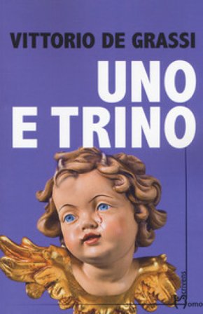 Uno e trino Vittorio De Grassi
