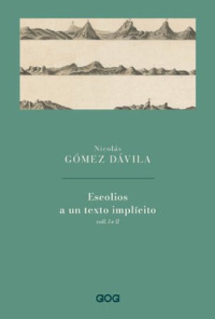 Escolios a un texto implícito. Ediz. italiana. Vol. 1-2 Nicolás Gómez Dávila