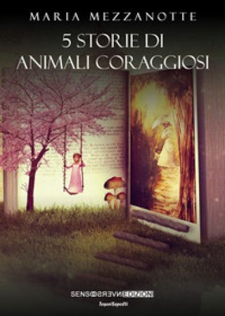 5 storie di animali coraggiosi Maria Mezzanotte