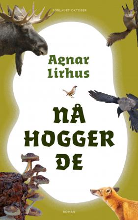 Nå hogger de - Bok av Agnar Lirhus - Hardback