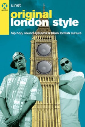 Original London Style. Hip hop, sound systems & black british culture U.net