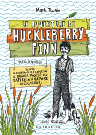 Le avventure di Huckleberry Finn. Ediz. integrale Mark Twain