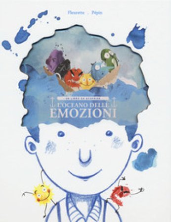 L'oceano delle emozioni. Un libro da scoprire. Ediz. a colori Fleurette