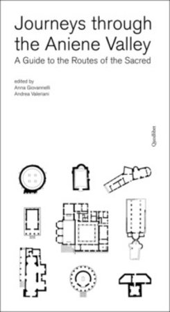 Journeys through the Aniene Valley. A guide to the routes of the sacred
