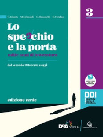 Lo specchio e la porta. Mille anni di letteratura. Ediz. verde. Per le Scuole superiori. Con e-book. Con espansione online. Vol. 3 C. Giunta