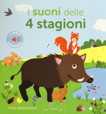 I suoni delle 4 stagioni. Ediz. a colori Anita Bijsterbosch
