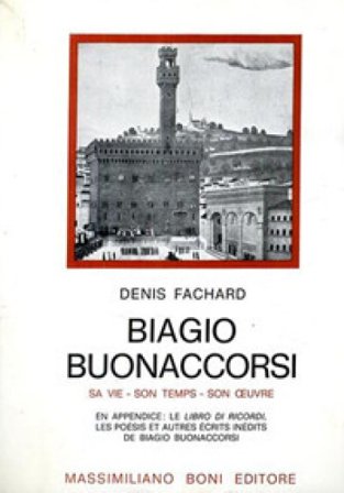 Biagio Buonaccorsi. Sa vie, son temps, son oeuvre Denis Fachard