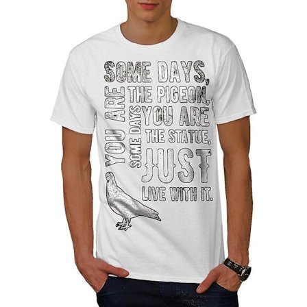 Pigeon Life Saying Funy Men T-shirt