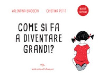 Come si fa a diventare grandi? Valentina Brioschi