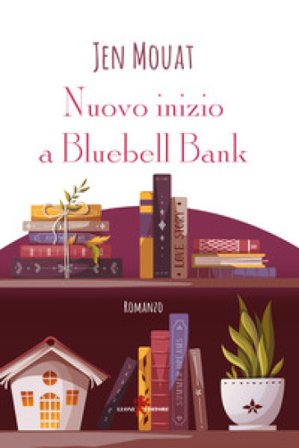 Nuovo inizio a Bluebell Bank Jen Mouat