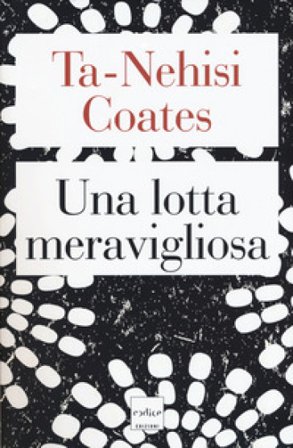 Una lotta meravigliosa Ta-Nehisi Coates