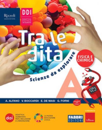 Tra le dita. Scienze da esplorare. Per la Scuola media. Con e-book. Con espansione online. Vol. A-B-C-D