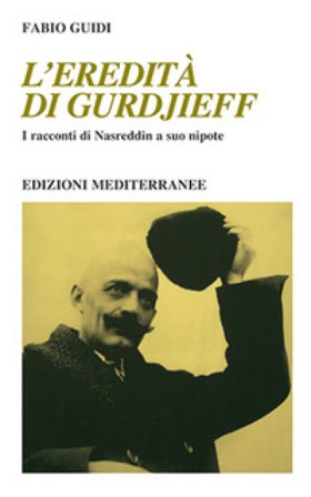 L'eredità di Gurdjieff. I racconti di Nasreddin a suo nipote Fabio Guidi