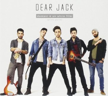 Domani e' un altro film Dear Jack (Alessio B