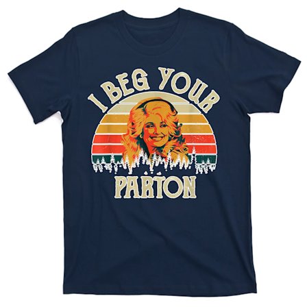 Vintage I Beg Your Parton Rolig T-shirt