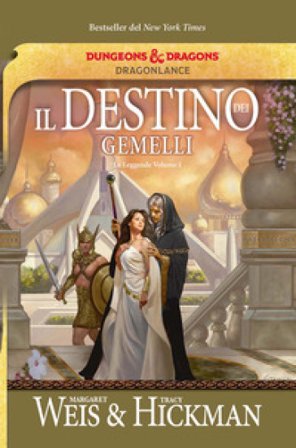 Il destino dei gemelli. Le leggende di DragonLance. Vol. 1 Margaret Weis