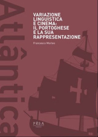 Variazione linguistica e cinema: il portoghese e la sua rappresentazione Francesco Morleo