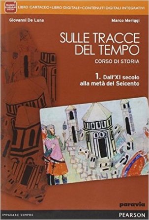 Sulle tracce del tempo. Per le Scuole superiori. Con e-book. Con espansione online. Vol. 1 Giovanni De Luna