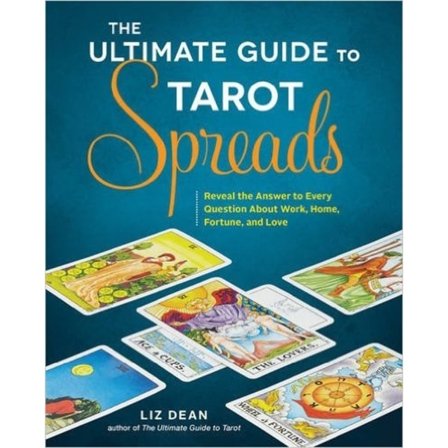 The Ultimate Guide to Tarot Spreads 9781592337163
