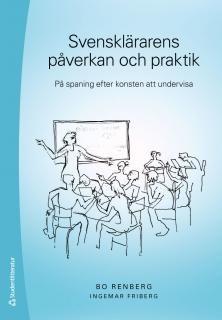 Svensklärarens påverkan och praktik, ISBN: 9789144106236