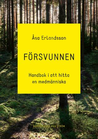 Försvunnen : handbok i att hitta en medmänniska - Bok av Åsa Erlandsson - Häftad