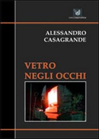 Vetro negli occhi Alessandro Casagrande